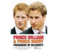 William and Prince Harry: Prisoners of Celebrity