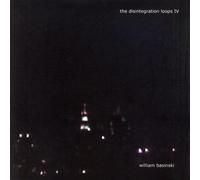 William Basinski - The Disintegration Loops IV [Import]