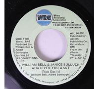 WILLIAM BELL & JANICE BULLUCK - WILLIAM BELL & JANICE BULLUCK 45 RPM WHATEVER YOU WANT (YOU GOT IT) / I DON'T WANT TO WAKE UP (FEELIN' GUILTY)