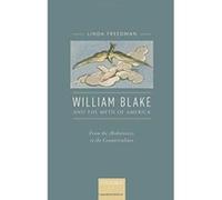 William Blake and the Myth of America: From the Abolitionists to the Counterculture - [Version Originale] Inconnu (Auteur)