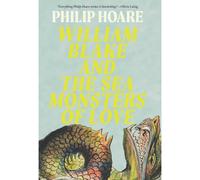 William Blake And The Sea Monsters Of Love