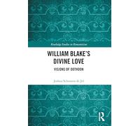 William Blake’s Divine Love: Visions of Oothoon