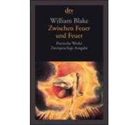William Blake Zwischen Feuer und Feuer (Poche)