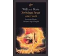 William Blake Zwischen Feuer und Feuer (Poche)