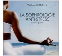 William Bonnet - La sophrologie Anti Stress CD