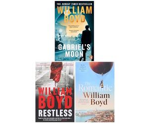 William Boyd 3 Books Collection Set (Restless, The Romantic & Gabriel's Moon)