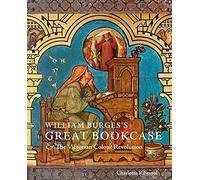 William Burges's Great Bookcase & the Victorian Colour Revolution
