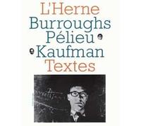 William Burroughs, Claude Pélieu, Bob Kaufman - Les Cahiers de l'Herne Pierre Bernard (Auteur)
