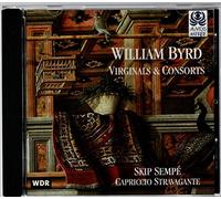 William Byrd : Virginals & Consorts