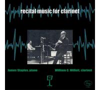 William C. Willett - Recital Music for Clarinet