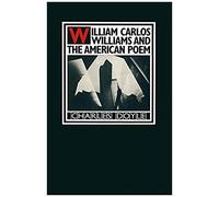 William Carlos Williams And The American Poem