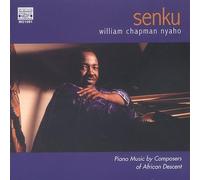 William Chapman Nyaho - Senku: Piano Music by Composers of African Descent