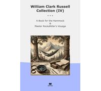 William Clark Russell Collection (IV): Hammock Master Rockafellar Voyage