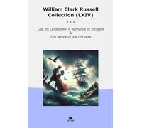 William Clark Russell Collection (LXIV): List Landsmen Romance Incident Wreck Corsaire