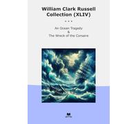 William Clark Russell Collection (XLIV): Ocean Tragedy Wreck Corsaire