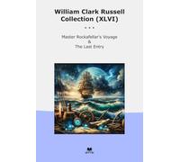 William Clark Russell Collection (XLVI): Master Rockafellar Voyage Last Entry