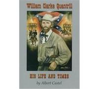 William Clarke Quantrill Albert Castel (Auteur)