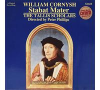 William Cornysh : Stabat Mater. the Tallis Scholars, Phillips. [Vinyle]