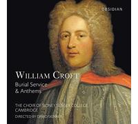 William Croft - Burial Service & Anthems by The Choir of Sidney Sussex College - Cambridge