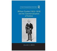 William Crookes (1832-1919) And The Commercialization Of Science