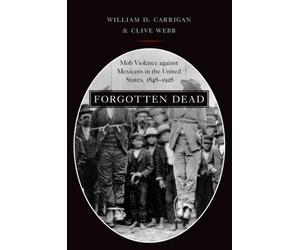 William D. Carrigan Clive Webb Forgotten Dead (Poche)