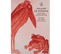 William de Morgan: Arts and Crafts Potter