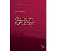 William Desmond's Philosophy Between Metaphysics, Religion, Ethics, And Aesthetics
