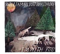William Elliott Whitmore - I'm With You [Vinyl] 180 Gram, Digital Download