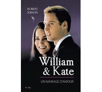WILLIAM ET KATE UNE HISTOIRE D'AMOUR