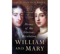 William et Mary : Les héros de la glorieuse révolution