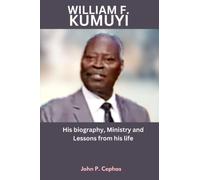 WILLIAM F. KUMUYI: His biography, Ministry and Lessons from his life