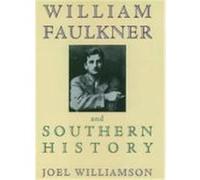 William Faulkner and Southern History Joel Williamson (Auteur)