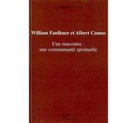 Christiane Prioult – William Faulkner et Albert Camus : Une rencontre : Une communauté spirituelle