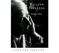 William Faulkner, Lives and Legacies Series Carolyn Porter (Auteur)