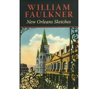 William Faulkner: New Orleans Sketches