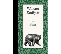 William Faulkner The Bear (Relié) American Roots