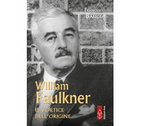 William Faulkner. Tutto il tempo irrevocabile