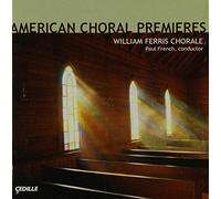 William Ferris Chorale : Œuvres Chorales Américaines.