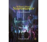 William Gibson – Neuromancer – Guide critique