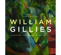 William Gillies: Modernism and Nation in British Art
