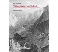 William Gilpin, Montreur De Paysage - John Thelwall, Romantique Sans-Culotte