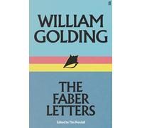 William Golding: The Faber Letters