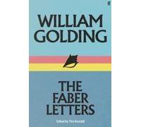 William Golding: The Faber Letters