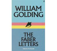 William Golding: The Faber Letters - William Golding - Faber & Faber - ebook (ePub) - Livre