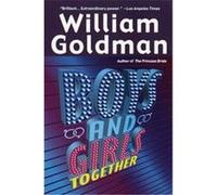 William Goldman's Boys & Girls Together William Goldman (Auteur)