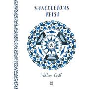 William Grill H Shackletons Reise: Ausgezeichnet mit der Kate Greenaway (Relié)