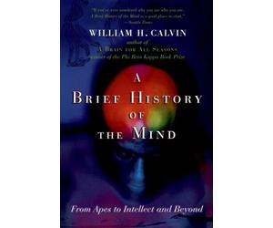 William H. Calvin A Brief History of the Mind (Poche)