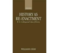 William H. Dray History as Re-enactment (Poche)
