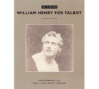 William henry fox talbot Larry Shaaf (Auteur), William Henry Fox Talbot (Photographie)