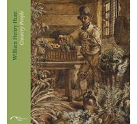 William Henry Hunt: Country People Country people - Selborne - Paul Holberton - relié - Monographie